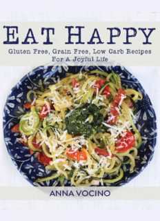 Eat Happy: Gluten Free, Grain Free, Low Carb Recipes For A Joyful Life