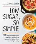 Low Sugar, So Simple 100 Delicious Low-Sugar